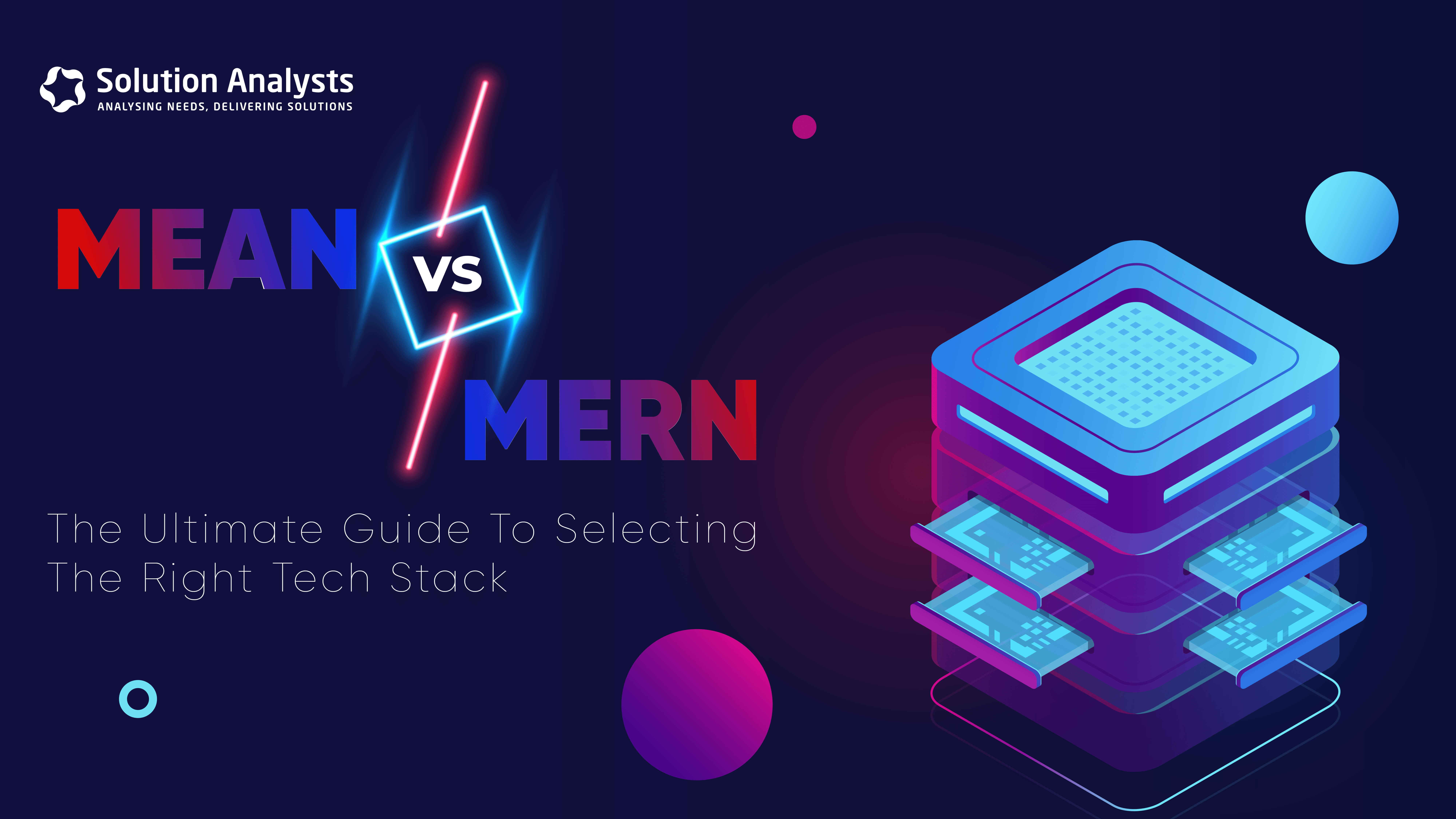 MEAN Vs. MERN: The Ultimate Guide To Selecting The Right Stack