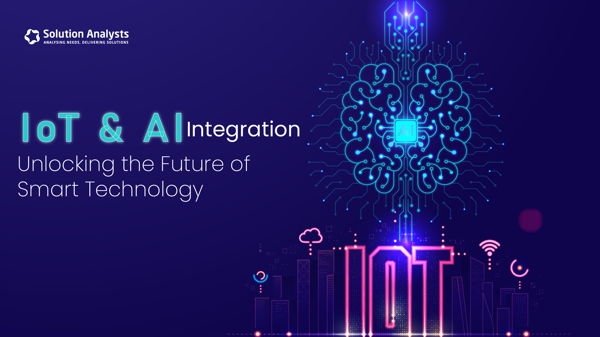 IoT & AI Integration: Unlocking the Future of Smart Technology