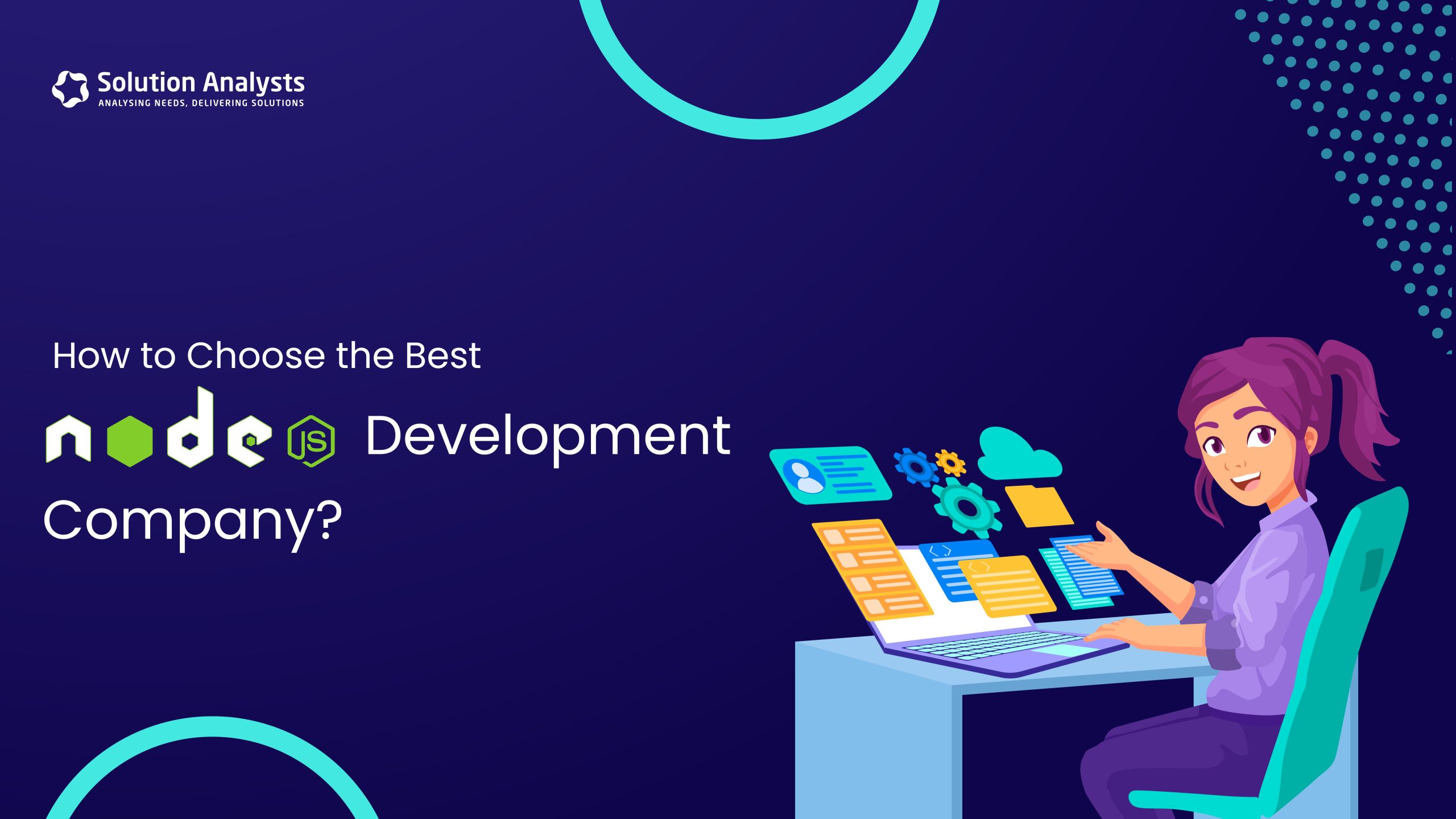 How to Choose the Best Node.js Development Company? A Complete Guide 2024