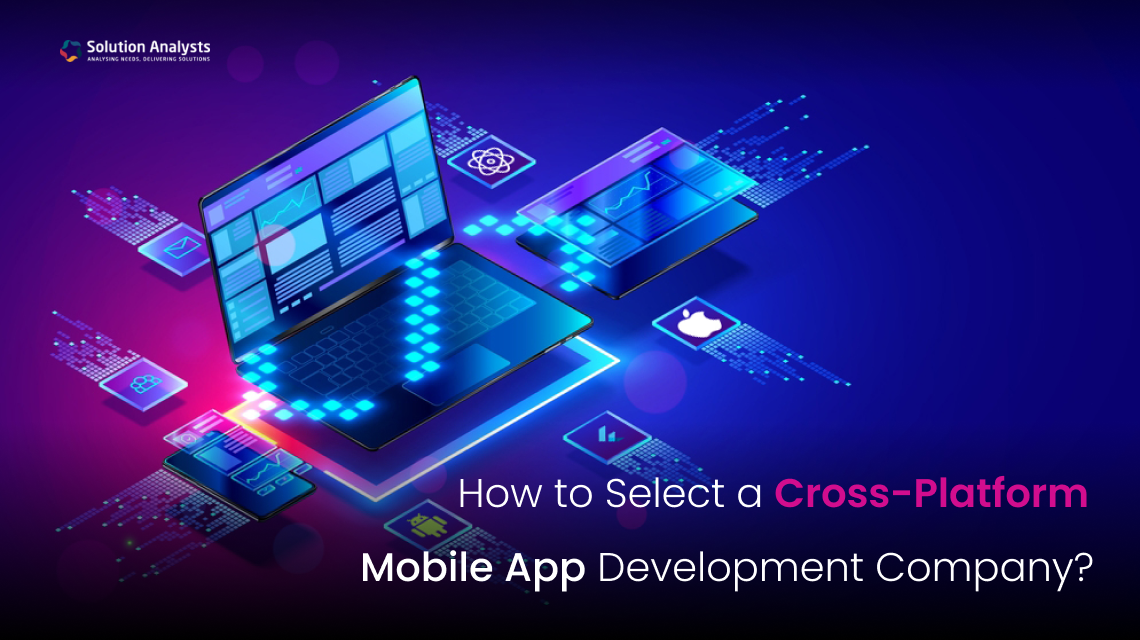 How to Select Cross-Platform Mobile App Development Company?