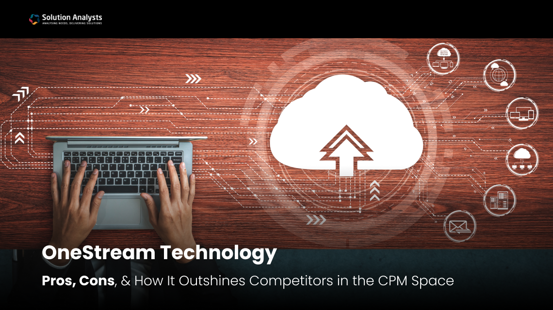 OneStream Technology Unveiled: Pros, Cons, and How It Outshines Competitors in the CPM Space