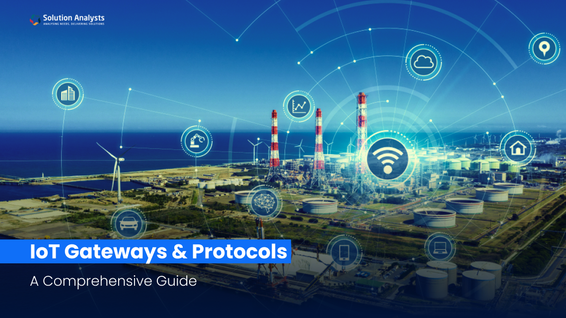 IoT Gateways & Protocols: A Comprehensive Guide 