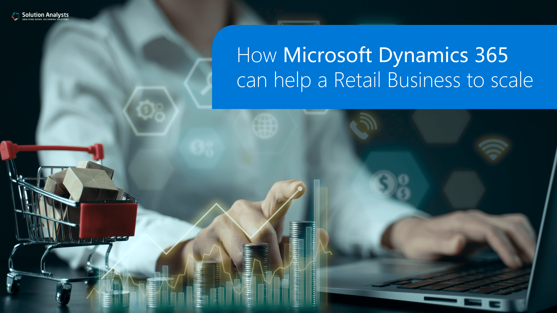 How Microsoft Dynamics 365 can help a Retail Business to scale  